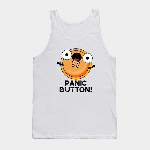 Panic Butoon Cute Sewing Pun Tank Top by punnybone